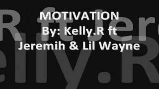 Kelly Rowland  Motivation ft Jeremih amp Lil Wayne Remix with lyrics [upl. by Creamer]