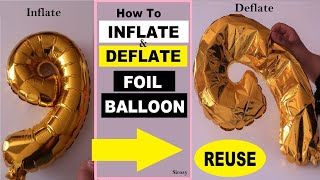 How To REUSE Foil Balloons  How To Inflate amp Deflate Foil Balloon Using STRAW [upl. by Assillim]