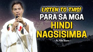 LISTEN TO THIS PARA SA MGA HINDI MAHILIG MAGSIMBA  Homily by Fr Joseph Fidel Roura [upl. by Nnahoj]