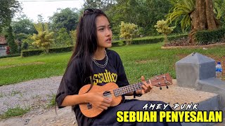 AMEY PUNK  SEBUAH PENYESALAN  AMEY RAWK VIRAL [upl. by Enirual]