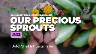 Inflicting Harm and Pain  42  Our Precious Sprouts  Dato Sheikh Hussain Yee [upl. by Ronym]