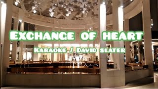 Exchange of Heart Karaoke David Slater [upl. by Ginevra]