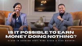 S8EP1  Is It Possible To Earn Money Doing Nothing  Rina Hicks amp Pius Muchiri  CiS [upl. by Fries]