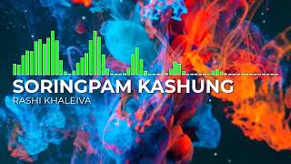 RASHI KHALEIVA  Soringpam Kashung  Official Music Audio 2023 [upl. by Deacon]