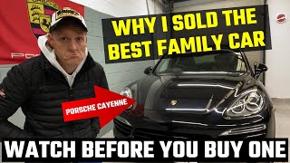 Why I Sold my Porsche Cayenne  The Best Family SUV [upl. by Bakeman839]