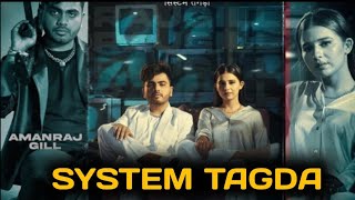 System Tagda Song Amanraj Gill [upl. by Eiramait88]