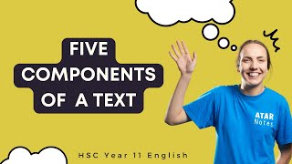 Five Components of a Text  HSC Year 11 English [upl. by Anyrak]