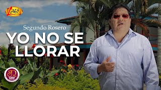 Segundo Rosero  Yo No Se Llorar Video Oficial  Vals [upl. by Yelrebmyk568]