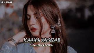 Khana kharab song slowedreverb  Pashto song  Wear headphones 🎧🎶♥️ [upl. by Lednam]