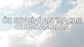 Kendine İnan Hayatın Değişsin ✨ Özgüven Özsevgi Olumlamaları  Kendini İyi Hisset [upl. by Leith]