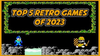 My Top 5 Retro Games of 2023 Rediscovering the Classics [upl. by Ennovyhs]