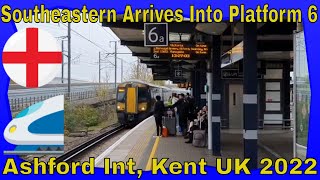 Southeastern Arrives Into Platform 6 Ashford Int Kent UK 2022 [upl. by Audi741]