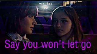 Maya and Lola  say you won’t let go [upl. by Thoma]