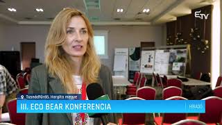 III Eco Bear konferencia – Erdélyi Magyar Televízió [upl. by Niccolo]