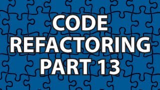 Code Refactoring 13 [upl. by Zobias949]