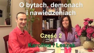 O bytach demonach i nawiedzeniach część 2  Karolina i Leszek [upl. by Raybin]