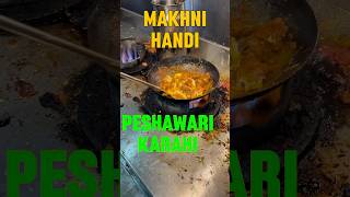 Makhni Handi Peshawari Karahi aur Fast Food  Ghousia Restaurant shorts streetfood trending [upl. by Nsaj990]