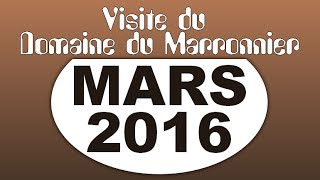 LE DOMAINE DU MARRONNIER  Mars 2016 [upl. by Edlun]