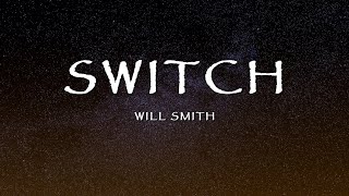 Will Smith  Switch Lyrics [upl. by Jerroll67]