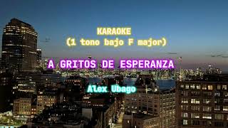 Alex Ubago  A Gritos de Esperanza  Karaoke 1 tono bajo [upl. by Modesty]