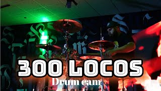 300 Locos  Panchito Arredondo Drum Cam byXipe Torres [upl. by Ailaro]