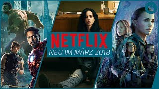 Neu auf Netflix im März 2018  Die Besten Filme und Serien [upl. by Assirolc]