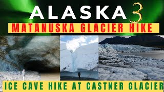 Matanuska Glacier Hiking in Alaska IceCave at Castner Glacier  Matanuska Glacier  Castner Glacier [upl. by Dougherty]