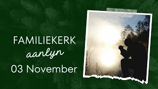 FamilieKerk Aanlyn l Sondag 3 November [upl. by Eckblad]