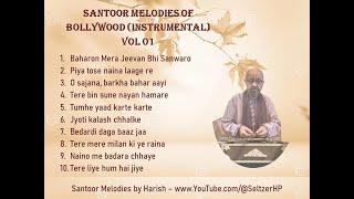 Santoor Melodies of Bollywood Vol 01Santoor Melodies by HarishSong collection on Santoor [upl. by Leinahtam421]