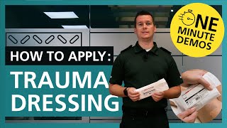 How to Apply a Trauma Dressing  One Minute Demos [upl. by Jennings]