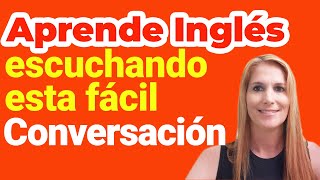 Aprende Inglés Escuchando Esta Fácil Conversación [upl. by Bea608]