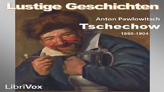 Lustige Geschichten  Anton Chekhov  Humorous Fiction Single Author Collections  Audiobook  13 [upl. by Cirdek480]