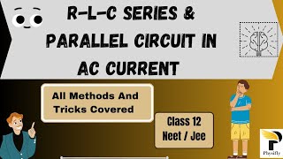 CLASS 12 RLC Series amp Parallel Circuit In AC CURRENT [upl. by Wahlstrom219]