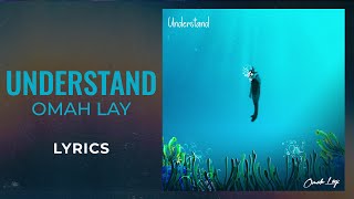 Omah Lay  Understand LYRICS [upl. by Anirazc56]