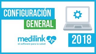 Configuración General  ASÍ FUNCIONA MEDILINK  Software Médico [upl. by Zales]