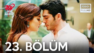 Aşk Laftan Anlamaz 23Bölüm  ᴴᴰ [upl. by Torrin]