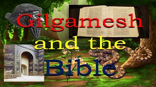 Gilgamesh and the Bible [upl. by Akaya]