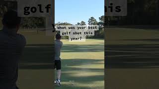 What Was Your Best Golf Shot This Year [upl. by Art704]