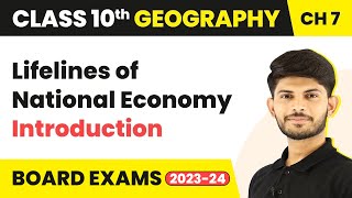 Lifelines of National Economy  Introduction  Class 10 Geography Chapter 7 202324 [upl. by Garibald467]