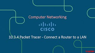 1034 Packet Tracer  Connect a Router to a LAN [upl. by Darrelle]