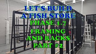 Lets Build a Fish Store Phase 17 Framing amp Racks Part 2 [upl. by Eenhat]