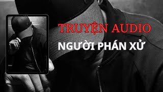 TRUYỆN AUDIO  NGƯỜI PHÁN XỬ  TẾU COMIS [upl. by Pedroza754]