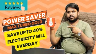 power saver  max turbo gold  save upto 40 electricity bill everday  Review 5star reting [upl. by Markowitz958]