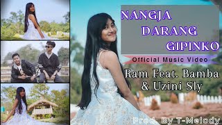 Nangja Darang Gipinko  Ram Sintang Feat Bamba Tmelody amp Uzini Sly  Official Music Video [upl. by Wat]