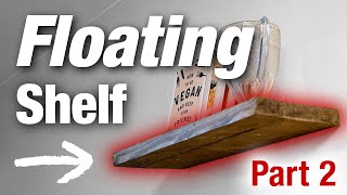 Floating Shelf DIY Part 2 [upl. by Lamb]