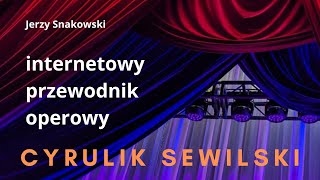 Internetowy Przewodnik Operowy  quotCyrulik sewilskiquot Rossiniego [upl. by Naihs396]