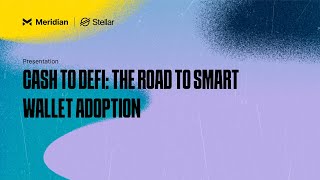 Cash to DeFi the Road to Smart Wallet Adoption  Meridian 2024 [upl. by Bertsche569]