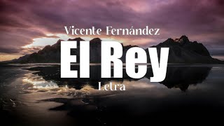 Vicente Fernández  El Rey  Letra [upl. by Odlo332]