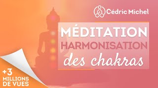 Méditation pour Activer et Harmoniser ses CHAKRAS enregistrement LIVE🎧🎙Cédric Michel [upl. by Bomke]