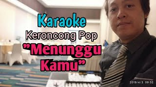 Karaoke Menunggu Kamu  Anji Keroncong Pop nada wanita  Wisnu Himawan [upl. by Fasta]